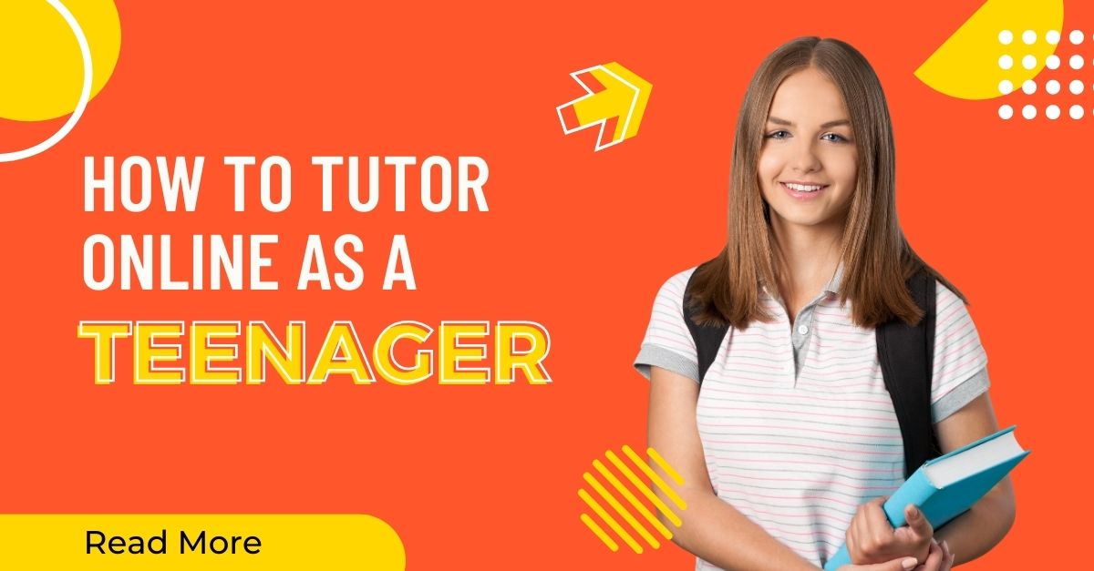 How To Tutor Online As A Teenager?