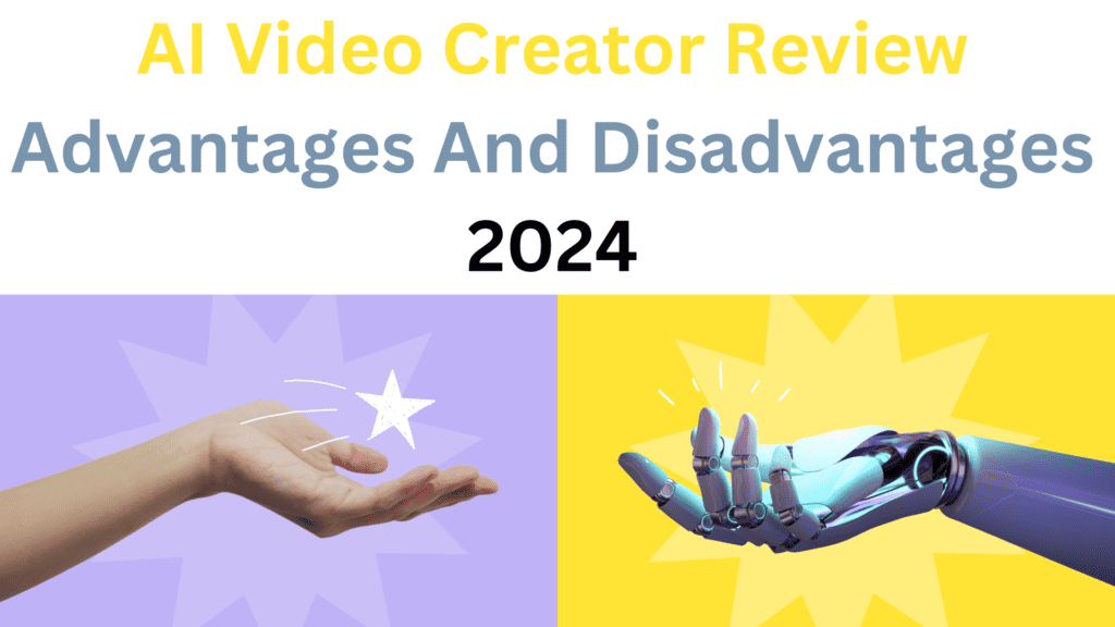 AI Video Creator Review Advantages And Disadvantages 2024